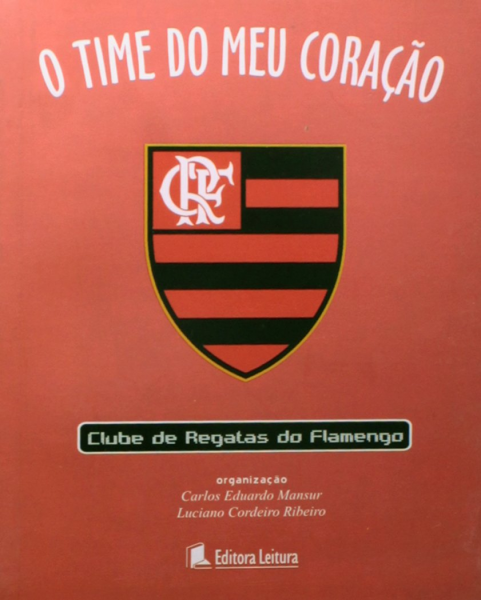 O time do meu coração: Clube de Regatas do Flamengo