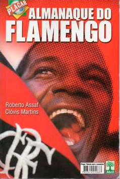 Almanaque do Flamengo Autores: Roberto Assaf e Clóvis Martins