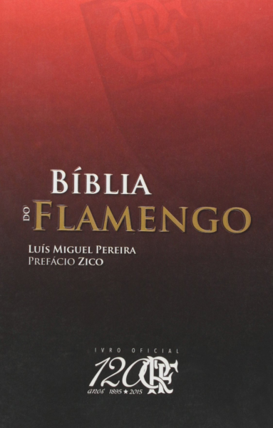 Bíblia do Flamengo Autor: Luís Miguel Pereira