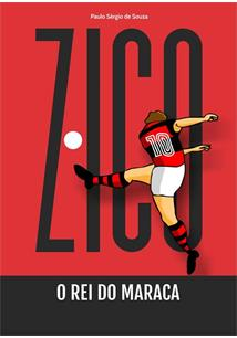 Capa do livro Zico: O Rei do Maraca  Autor: Paulo Sérgio de Souza