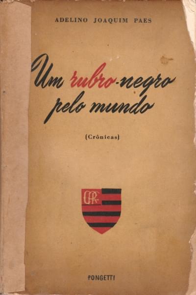Um rubro-negro pelo mundo Autor: Adelino Joaquim Paes