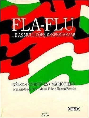 Fla-Flu… e as multidões despertaram! Autor: Nelson Rodrigues e Mário Filho