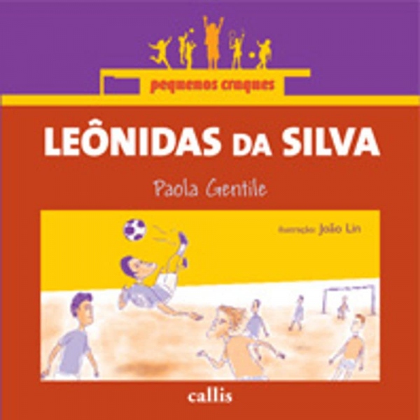 Leônidas da Silva Autor: Paola Gentile e João Lin