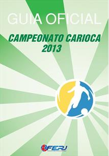 Guia oficial do Campeonato Carioca 2013 Autor: Federação de Futebol do Estado do Rio de Janeiro