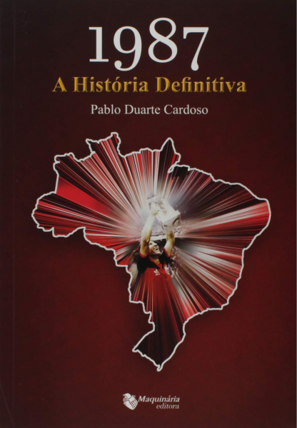 1987: a história definitiva Autor: Pablo Duarte Cardoso