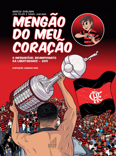 Mengão do meu coração: o inesquecível bicampeonato da Libertadores Autor: Marcia Ghelman