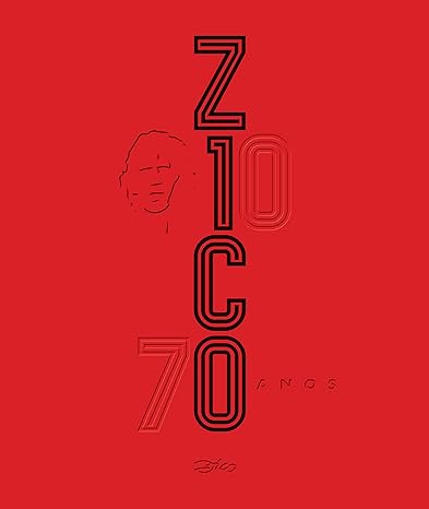 Table Book Zico 70. Autores: Mauricio Neves de Jesus e Mauro Beting Editora: Onze Cultural